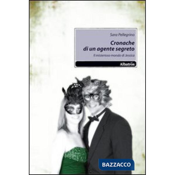 Cronache di un agente segreto. Il misterioro mondo di Jessica