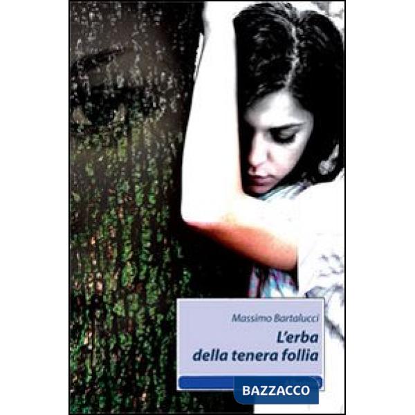 Erba della tenera follia (L')