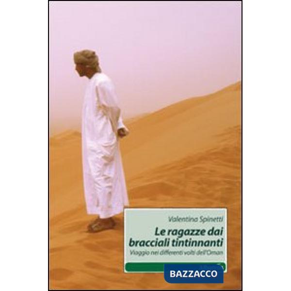 Ragazze dai bracciali tintinnanti. Viaggio nei differenti volti dell'Oman (Le)