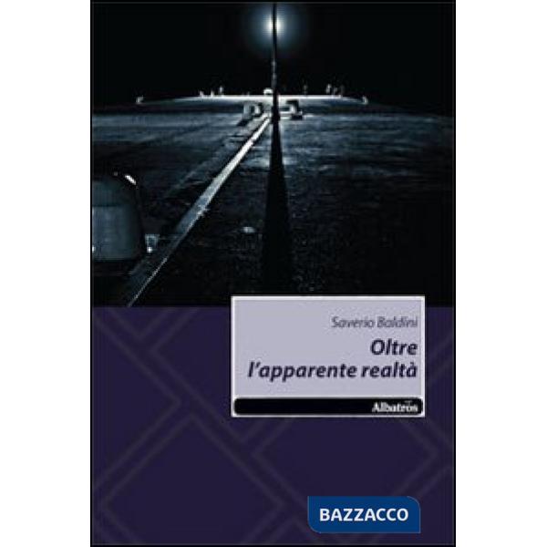Oltre l'apparente realtà