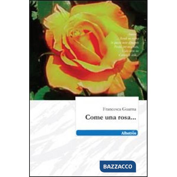 Come una rosa...