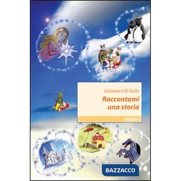 Raccontami una storia. Ediz. illustrata