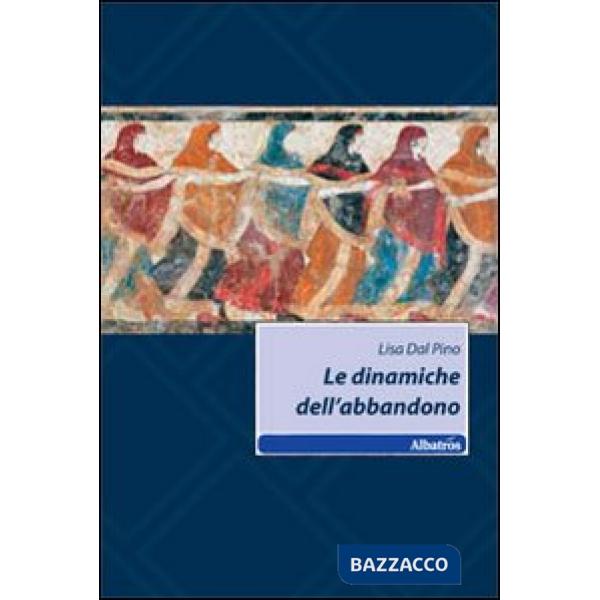 Dinamiche dell'abbandono (Le)