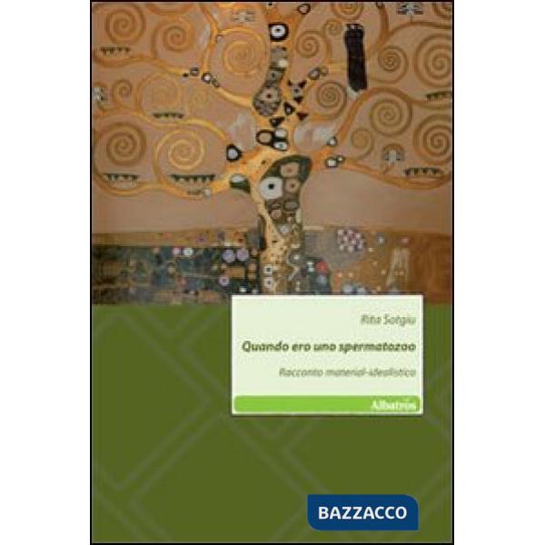 Quando ero uno spermatozoo. Racconto material-idealistico