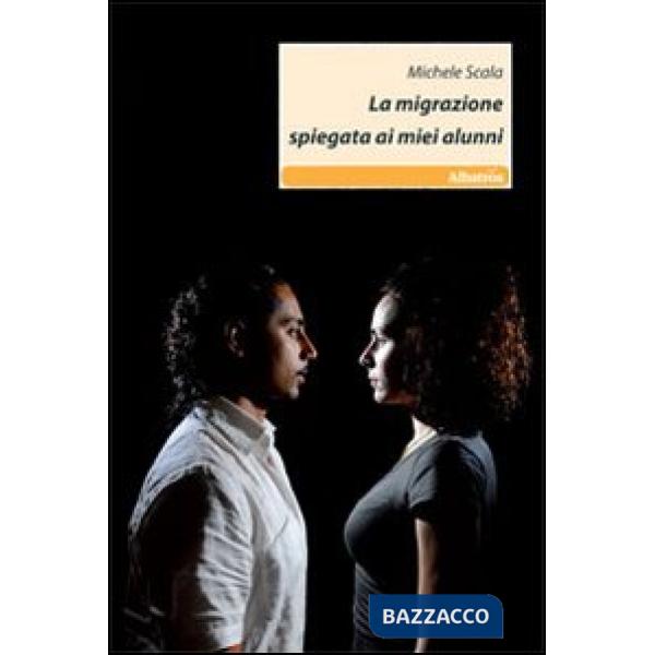 Migrazione spiegata ai miei alunni (La)