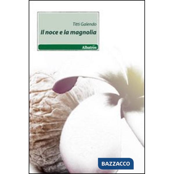Noce e la magnolia (Il)
