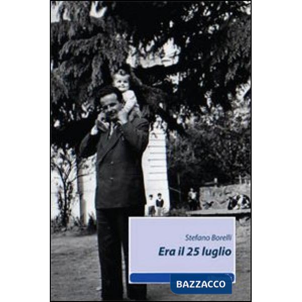 Era il 25 luglio
