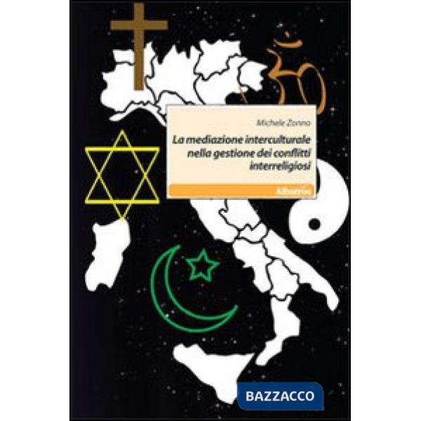 Mediazione interculturale nella gestione dei conflitti interreligiosi (La)