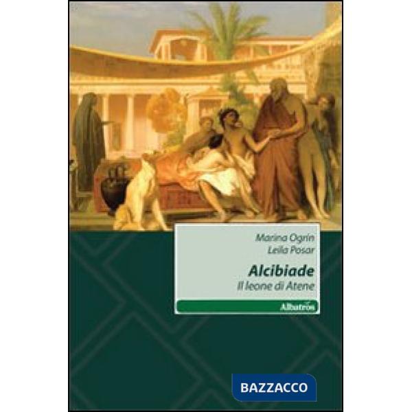 Alcibiade. Il leone di Atene