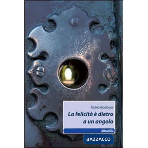 Felicità è dietro a un angolo (La)