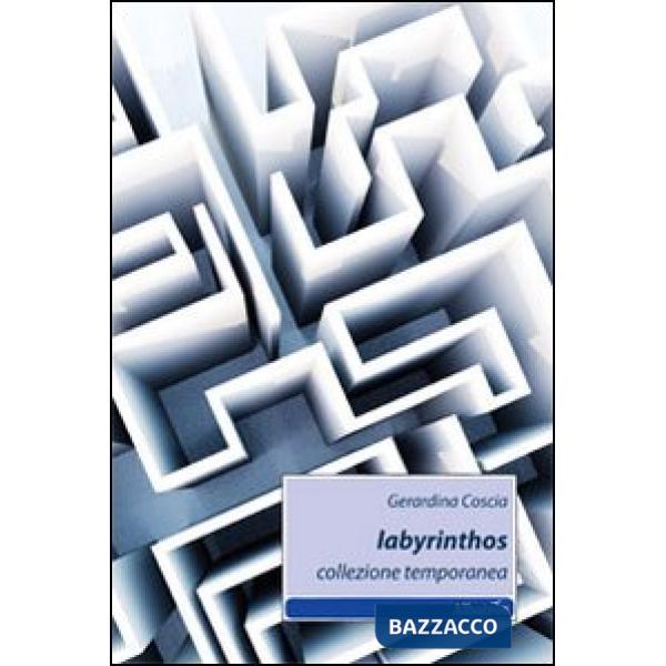 Labyrinthos. Collezione temporanea