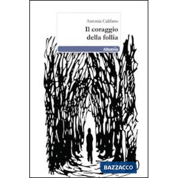 Coraggio della follia (Il)