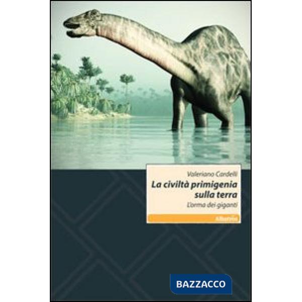 Civiltà primigenia sulla terra. L'orma dei giganti (La)