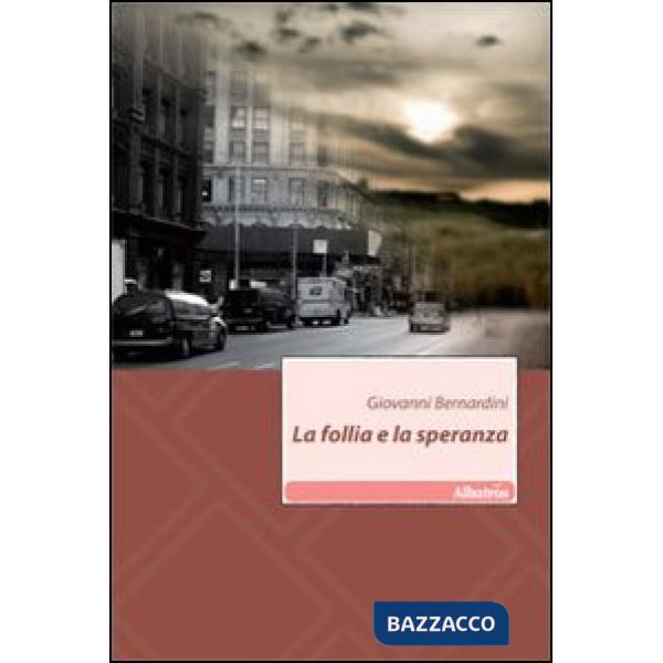 Follia e la speranza (La)