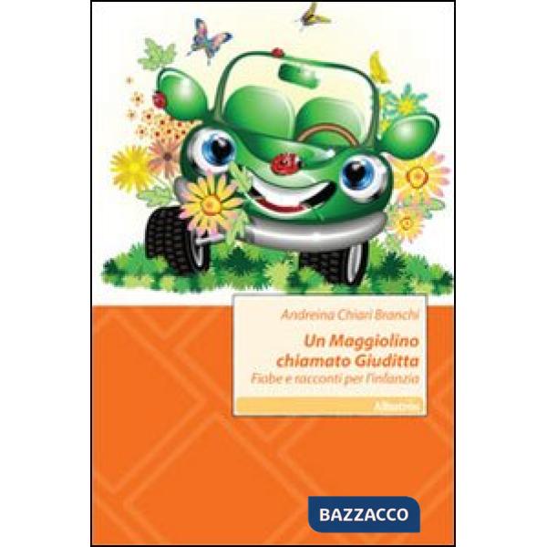 Maggiolino chiamato Giuditta. Fiabe e racconti per l'infanzia (Un)