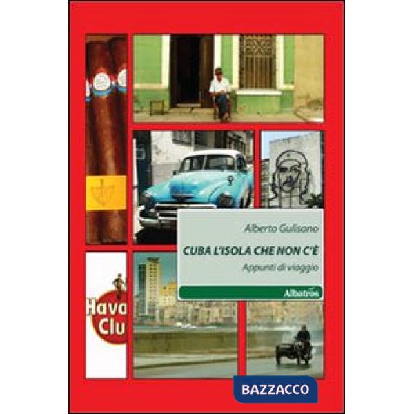 Cuba l'isola che non c'è. Appunti di viaggio