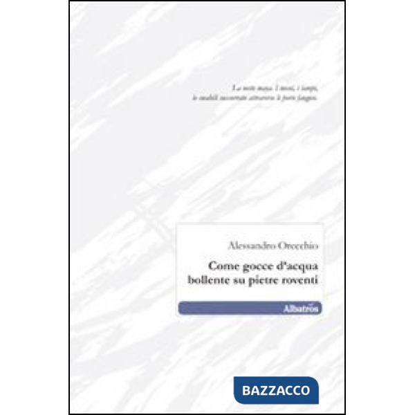 Come gocce d'acqua bollente su pietre roventi
