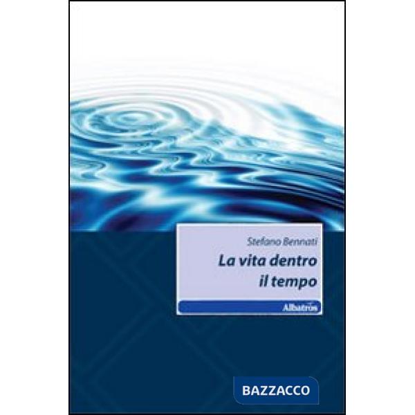 Vita dentro il tempo (La)