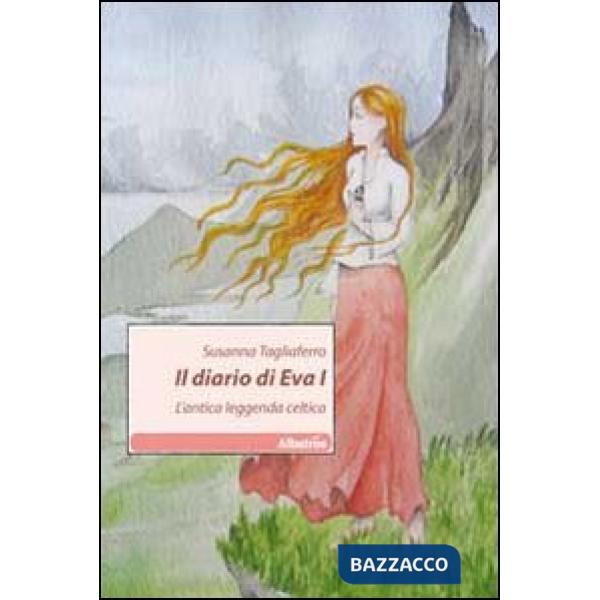 Diario di Eva I. L'antica leggenda celtica (Il)