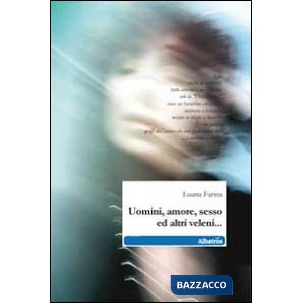 Uomini, amore, sesso ed altri veleni...