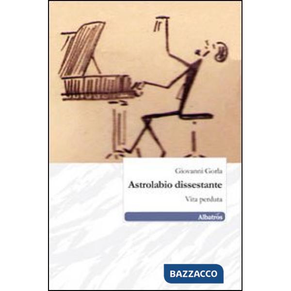 Astrolabio dissestante. Vita perduta