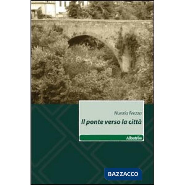 Ponte verso la città (Il)
