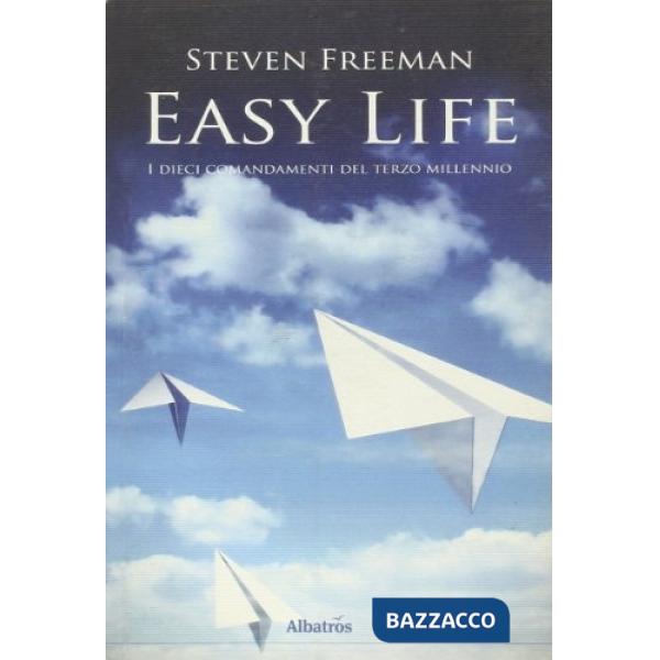 Easy Life. I dieci comandamenti del terzo millennio