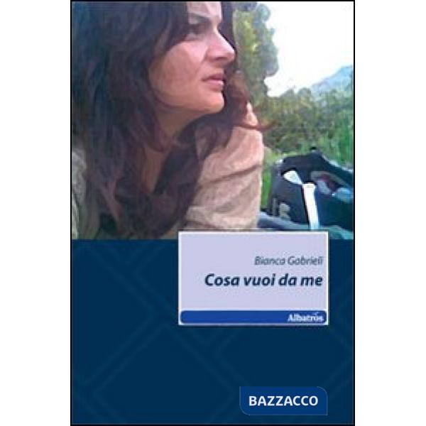 Cosa vuoi da me