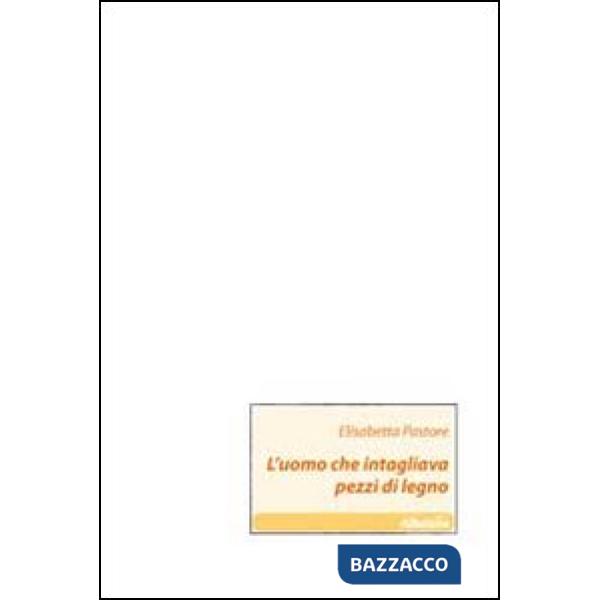 Uomo che intagliava pezzi di legno (L')