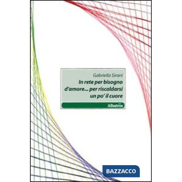 In rete per bisogno d'amore... per riscaldarsi un po' il cuore