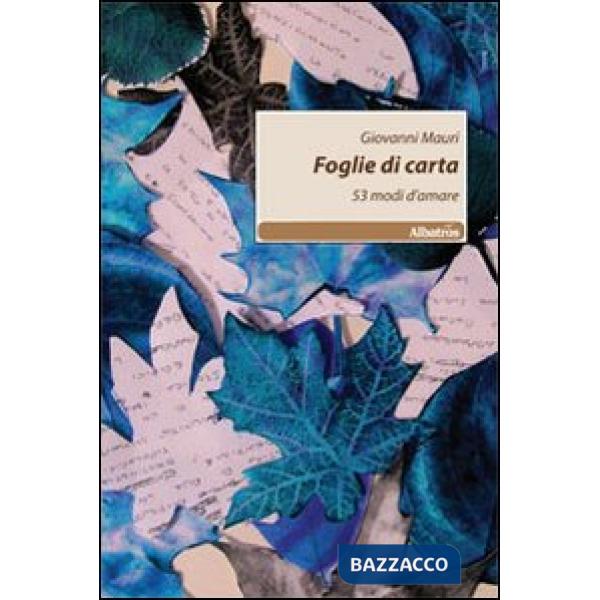 Foglie di carta. 53 modi d'amare