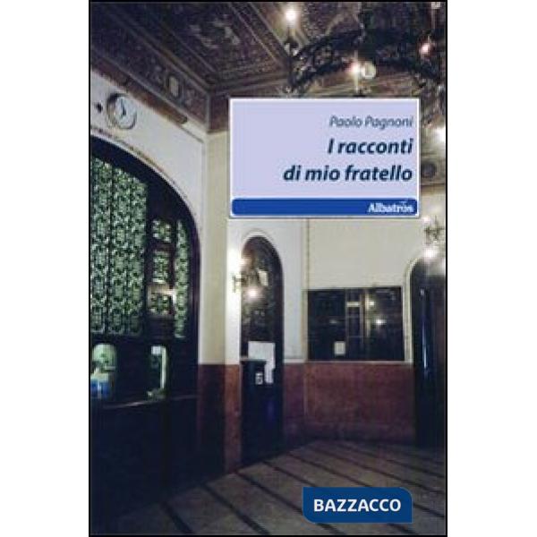 Racconti di mio fratello (I)