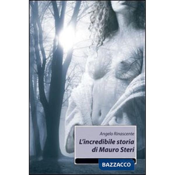 Incredibile storia di Mauro Steri (L')