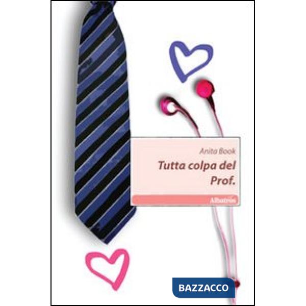 Tutta colpa del Prof.
