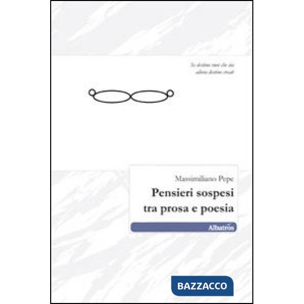 Pensieri sospesi tra prosa e poesia