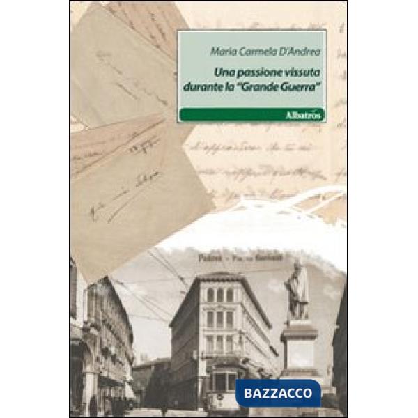 Passione vissuta durante la «grande guerra» (Una)