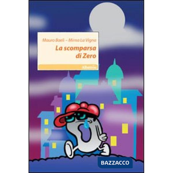 Scomparsa di Zero. Ediz. illustrata (La)