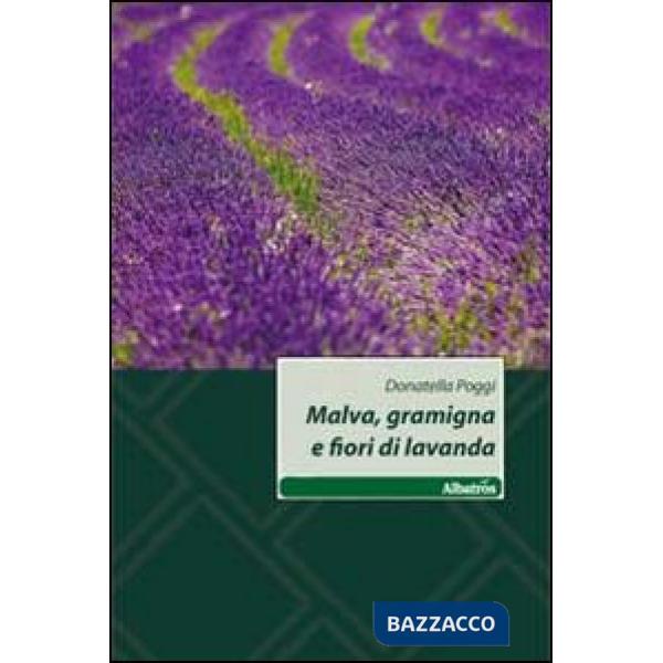 Malva, gramigna e fiori di lavanda