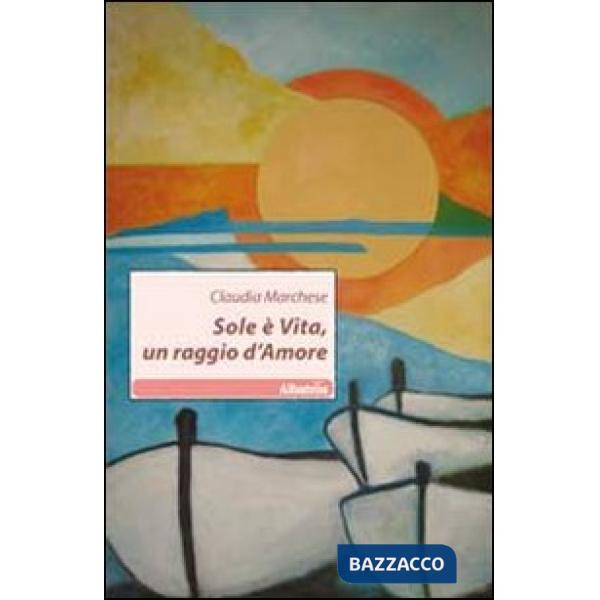 Sole è vita, un raggio d'amore