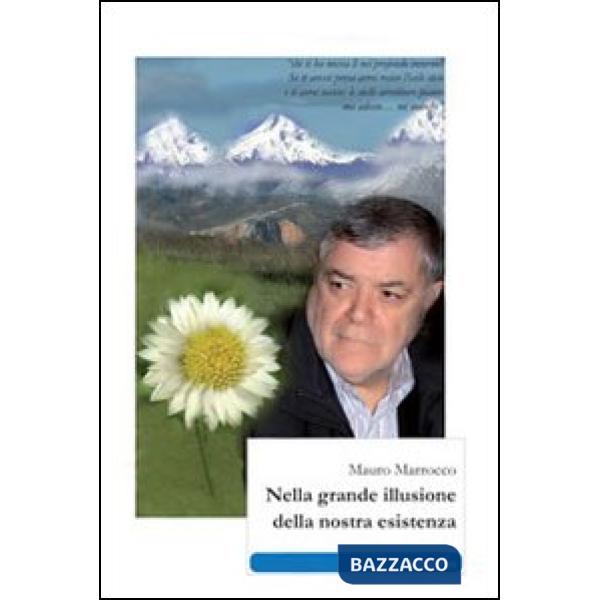 Nella grande illusione della nostra esistenza