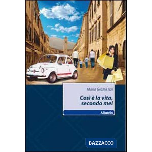 Cosi è la vita, secondo me!