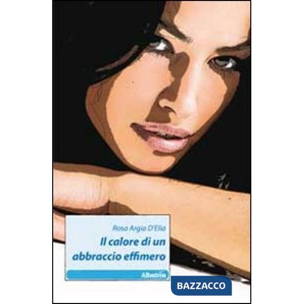 Calore di un abbraccio effimero (Il)