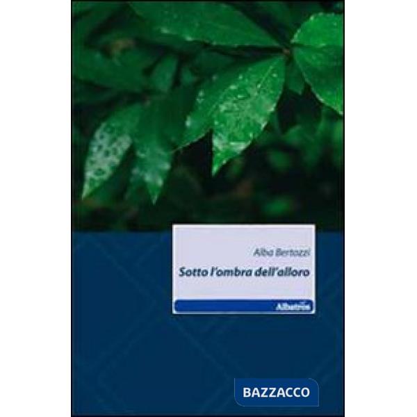 Sotto l'ombra dell'alloro