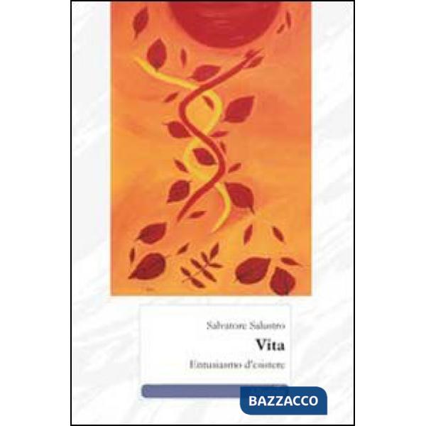 Vita. Entusiasmo d'esistere