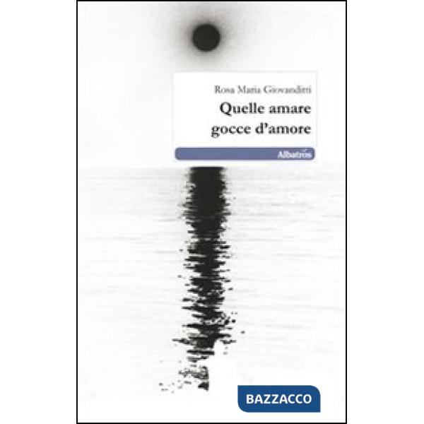 Quelle amare gocce d'amore