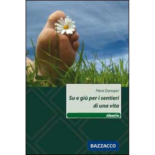 Su e giù per i sentieri di una vita