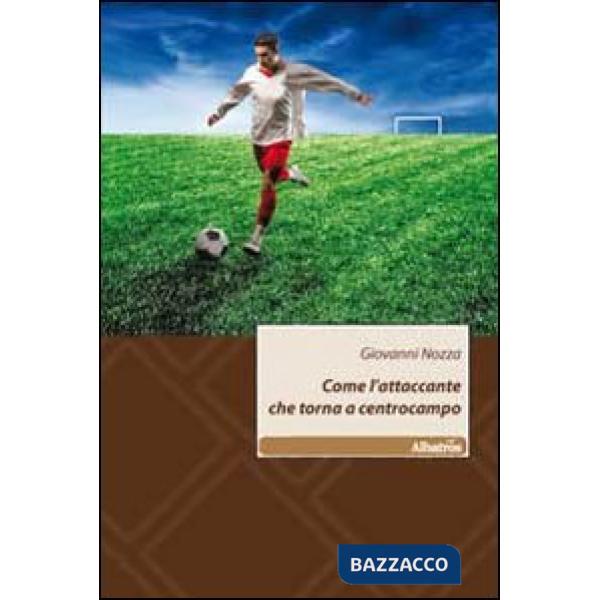 Come l'attaccante che torna a centrocampo