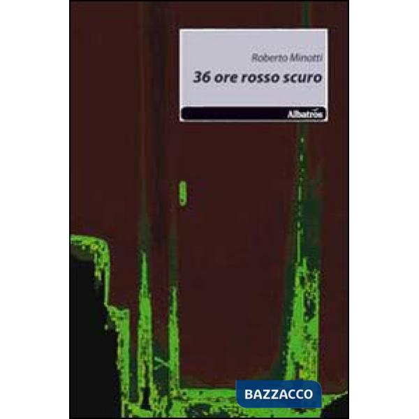 Trentasei ore rosso scuro