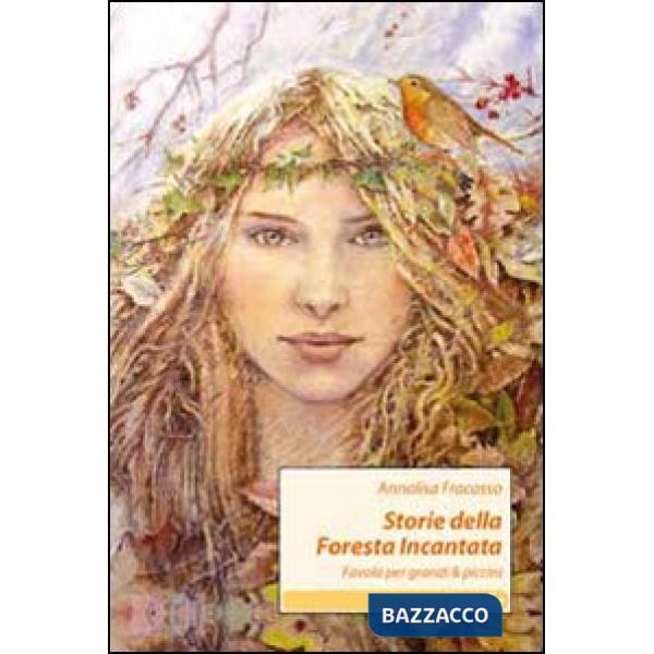 Storie della foresta incantata. Favola per grandi & piccini