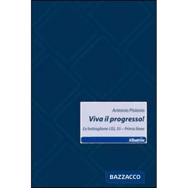 Viva il progresso! Ex battaglione USL 35. Prima linea
